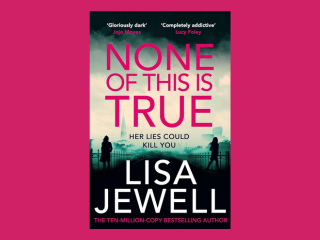 None of This is True by Lisa Jewell