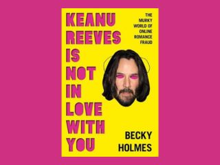 Keanu Reeves is Not in Love With You by Becky Holmes