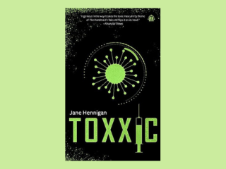 Toxxic by Jane Hennigan