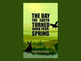 The Day the Earth Turned: Book Four by Chantelle Atkins