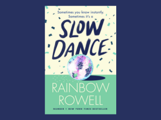 Slow Dance by Rainbow Rowell